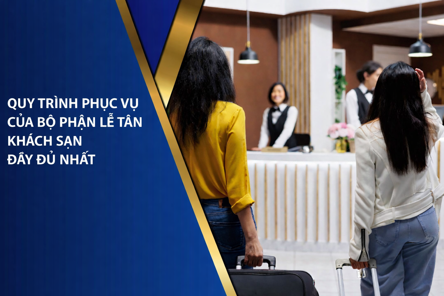 Quy trình lễ tân khách sạn chuẩn (SOP lễ tân từ A–Z)